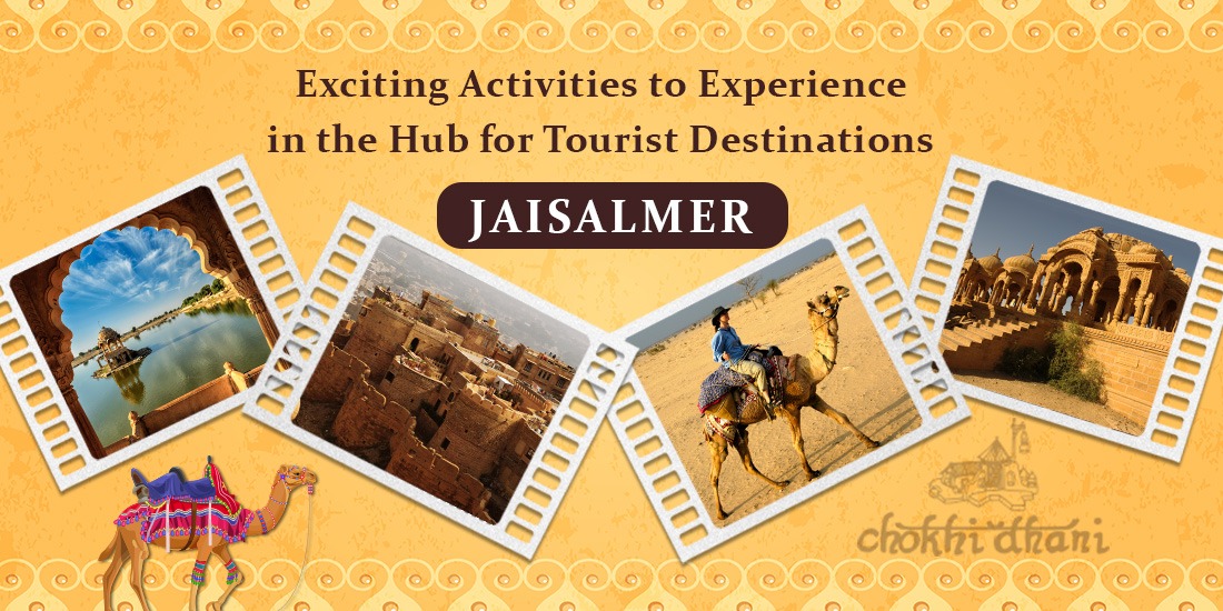 Exciting Activities to Experience in the Hub for Tourist Destinations – Jaisalmer