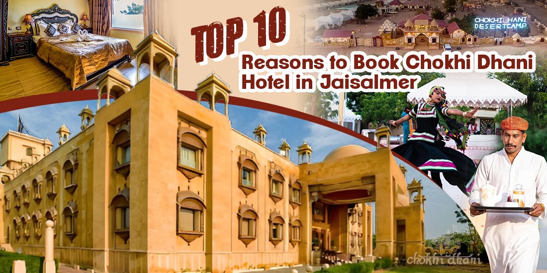 What-are-The-Top-10-Reasons-to-Book-Chokhi-Dhani-Hotel-in-Jaisalmer