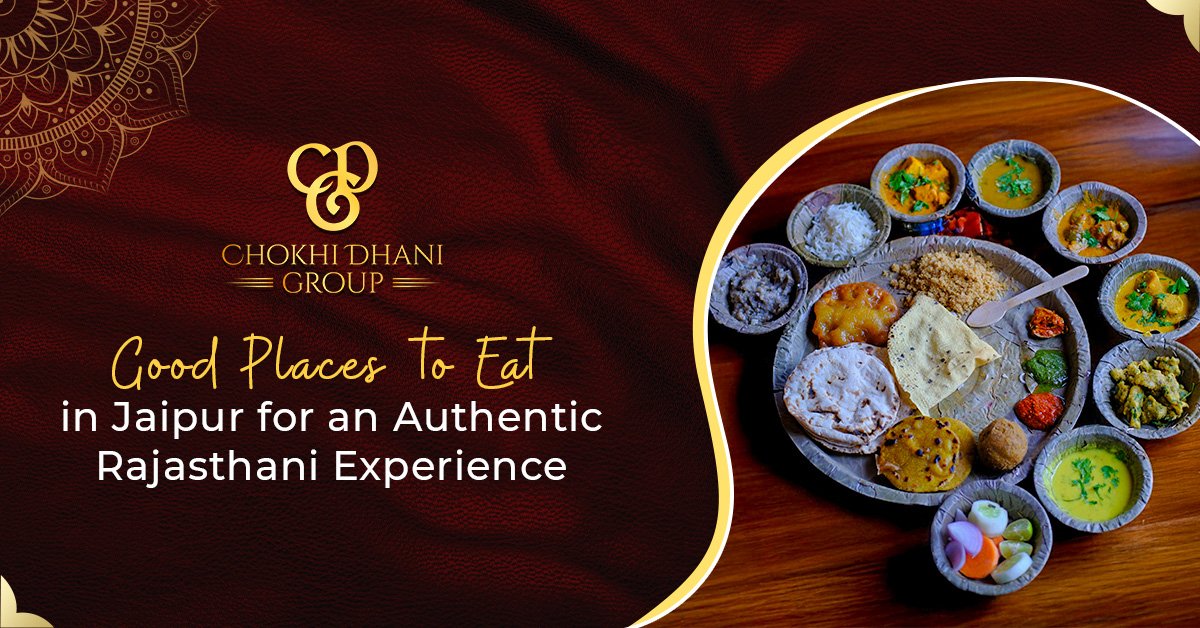 Good Places to Eat in Jaipur - Chokhi Dhani Village
