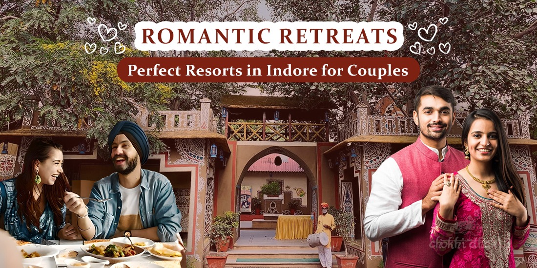 Romantic Retreats Perfect Resorts in Indore for Couples