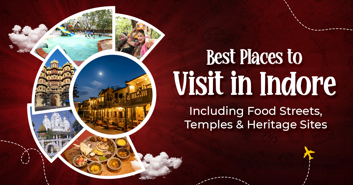 Best Places to Visit in Indore