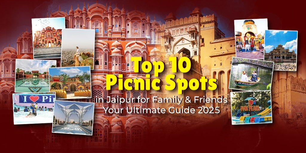 Top 10 Picnic Spots in Jaipur 2025 Guide